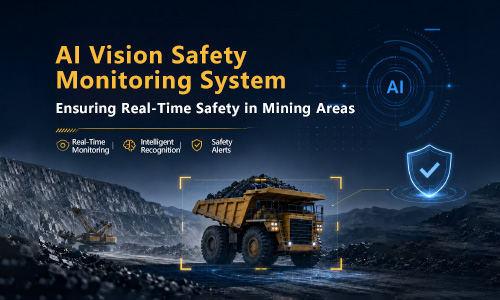 Equipping Mine Cars with &ldquo;Smart Eyes&rdquo;: AI Vision Safety Monitoring System Ensures Real-Time Safety in Mining Areas!